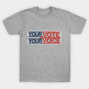 YOUR VOTE IS YOUR VOICE T-Shirt